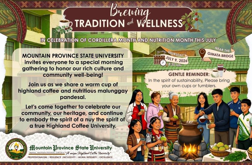 BREWING TRADITION AND WELLNESS | MPSU-Bontoc to celebrate Cordillera and Nutrition Month with community coffee gathering